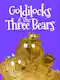 Goldilocks And The Three Bears