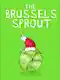 The Brussels Sprout