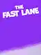 The Fast Lane