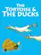 The Tortoise And The Ducks