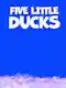 Five Little Ducks