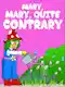 Mary, Mary, Quite Contrary