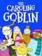 The Caroling Goblin