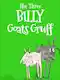The Three Billy Goats Gruff