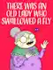 There Was An Old Lady Who Swallowed A Fly